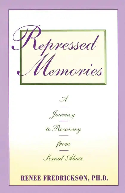 Repressed Memories: A Journey to Recovery from Sexual Abuse - Paperback