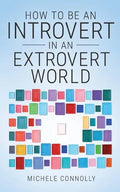 How To Be An Introvert In An Extrovert World - Paperback