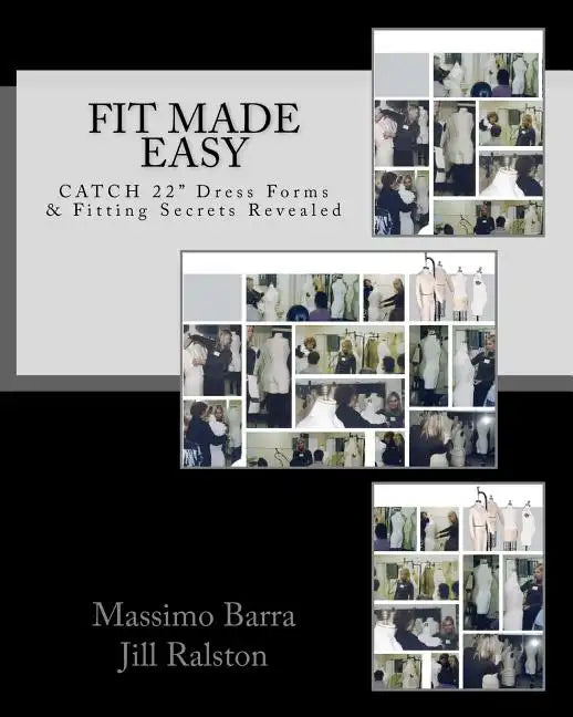 Fit Made Easy: CATCH 22" Dress Forms & Fitting Secrets Revealed - Paperback