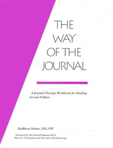 The Way of the Journal: A Journal Therapy Workbook for Heali
