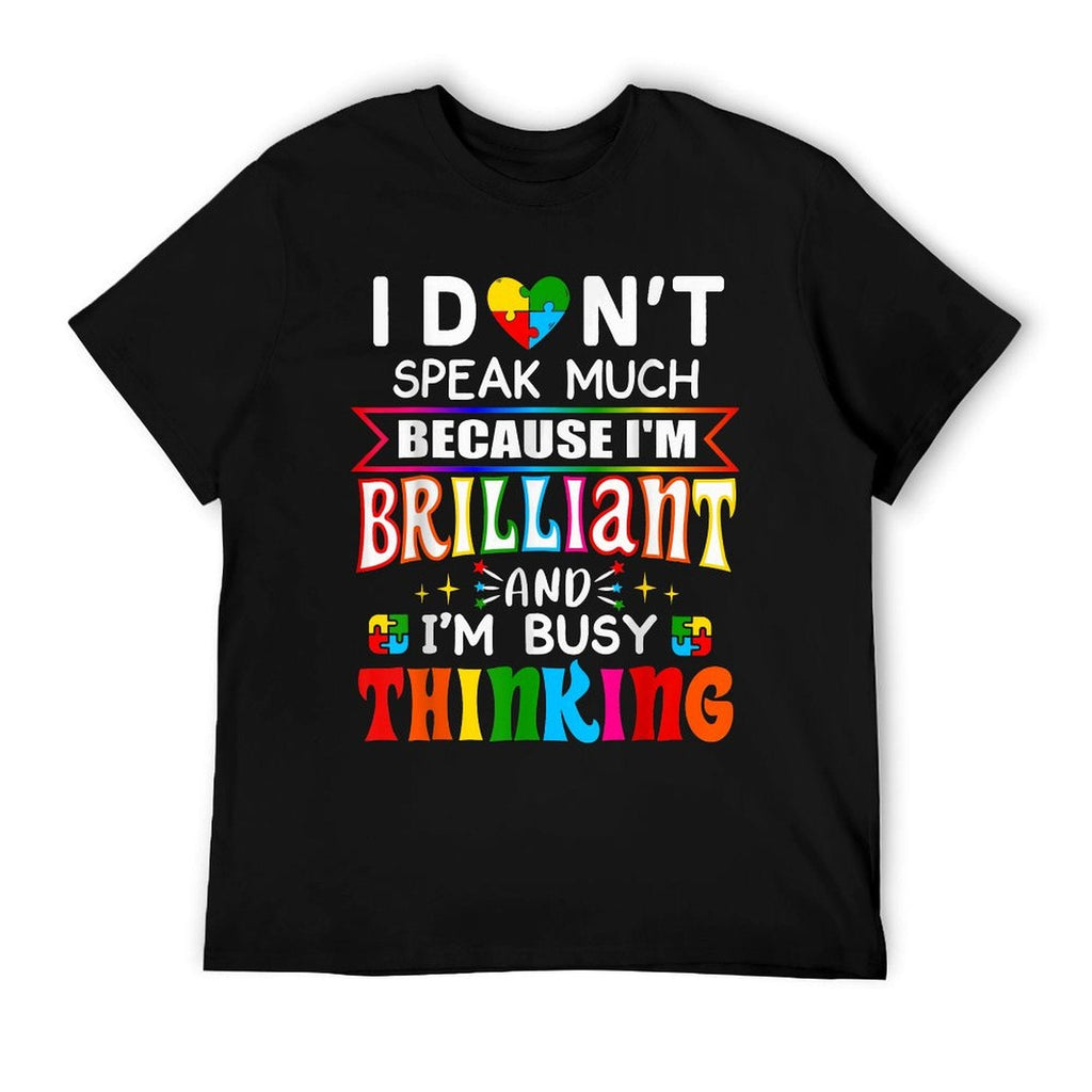 I Dont Speak Much Brilliant Autism Autistic Boys Girls Gifts T-Shirt