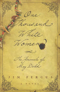 One Thousand White Women: The Journals of May Dodd by Fergus