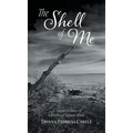 The Shell of Me: A Survivor's Story of Childhood Sexual Abuse - Hardcover