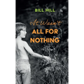 It Wasn't All for Nothing - Hardcover