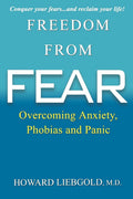 Freedom from Fear: Overcoming Anxiety, Phobias and Panic