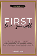 Love Yourself First: An Outstanding Self Help book for Women to Stop overthinking, Find balance and harmony, Boost self-growth, and Become - Paperback