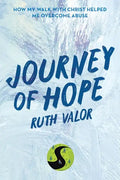 Journey of Hope: How My Walk with Christ Helped Me Overcome Abuse - Paperback