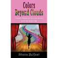 Colors Beyond Clouds: A Journey Through the Social Life of a Girl on the Autism Spectrum - Paperback