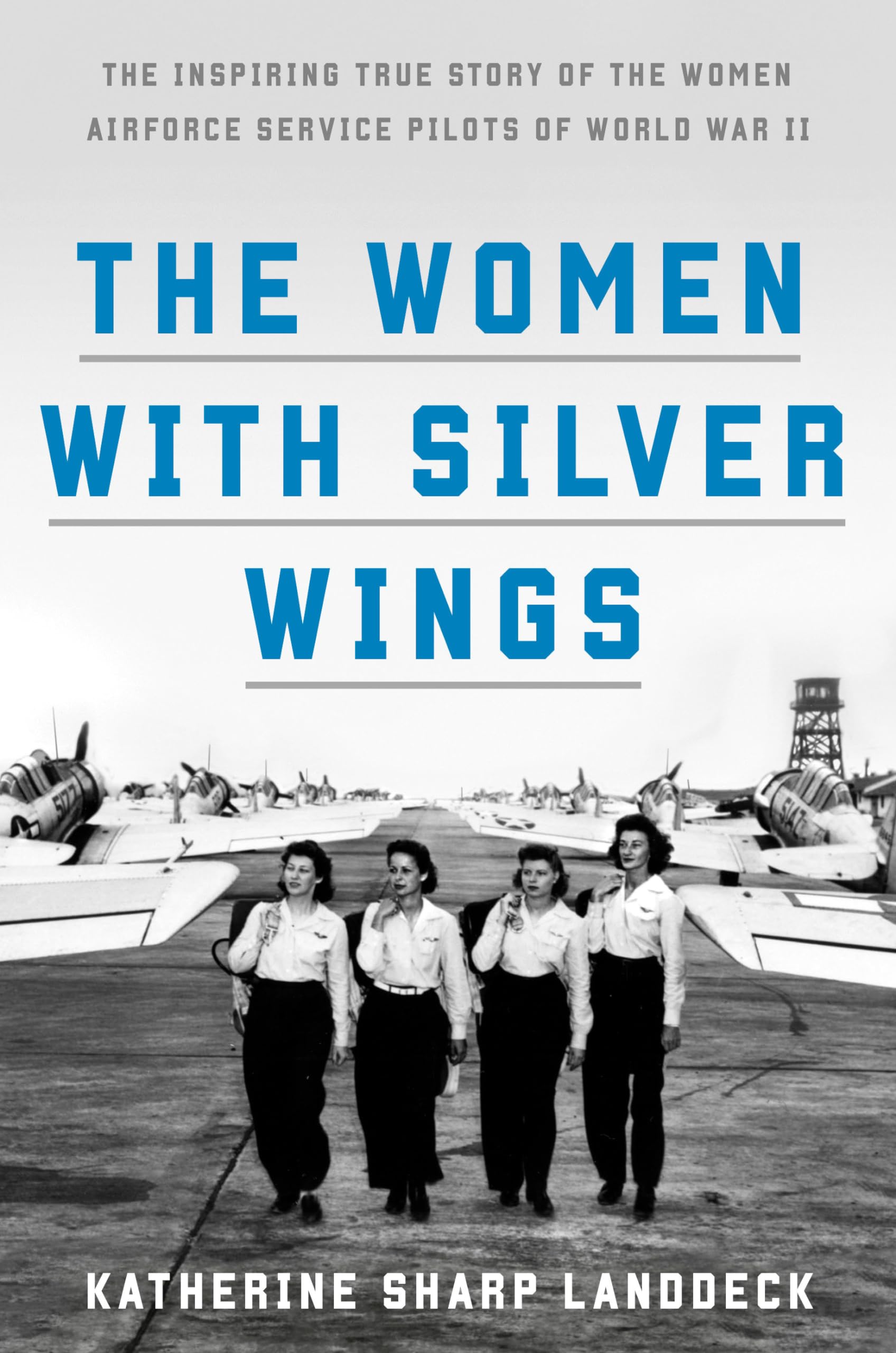 The Women with Silver Wings: The Inspiring True Story of the