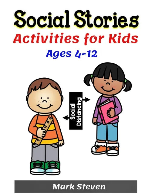 Social Stories Activities for Kids Ages 4-12: Illustrated Teaching Social Skills to Children and Adults, Learning at home, Understanding Social Rules, - Paperback