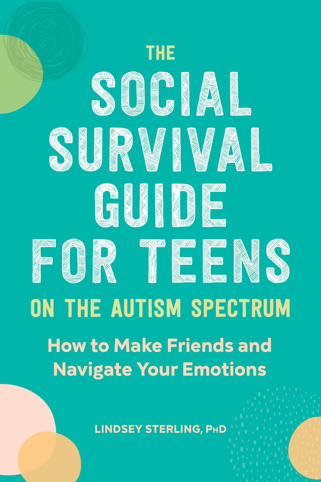 The Social Survival Guide for Teens on the Autism Spectrum: