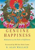 Genuine Happiness: Meditation as the Path to Fulfillment by