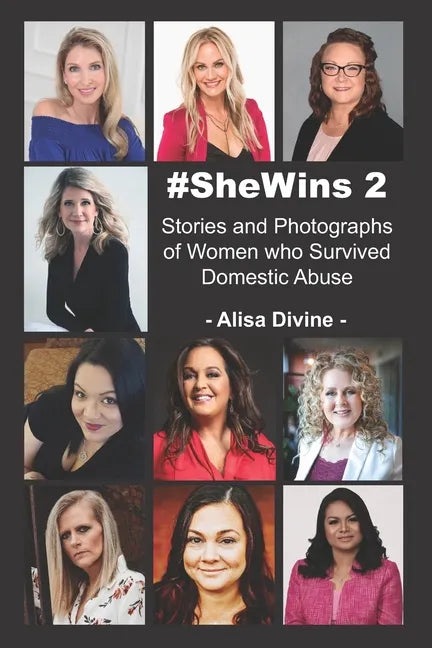 #SheWins 2: Stories and Photographs of Women who Survived Domestic Abuse - Paperback