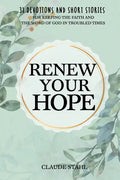 Renew Your Hope: 31 Devotions and Short Stories for Keeping the Faith and the Word of God in Troubled Times - Paperback