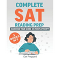 Complete SAT Reading Prep: 3 Books in 1: Maximize Your Score on First Attempt! - Paperback