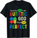 Society Says I'm Autistic Autism Month Men Women Kid T-Shirt