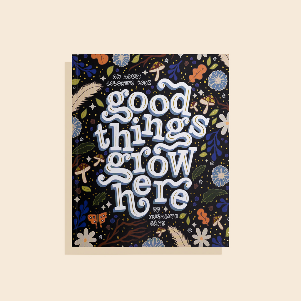Good Things Grow Here