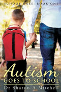 Autism Goes to School: Book One of the School Daze Series - Paperback