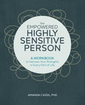 The Empowered Highly Sensitive Person: A Workbook to Harness Your Strengths in Every Part of Life - Paperback