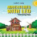 Adventures with Leo: Overcoming Fears - Paperback