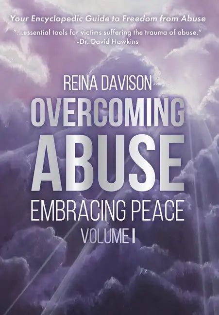 Overcoming Abuse Embracing Peace Vol I - Hardcover
