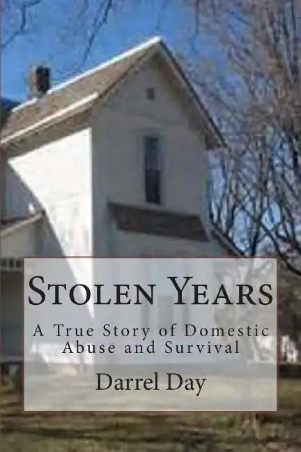 Stolen Years: A True Story of Domestic Abuse and Survival - Paperback